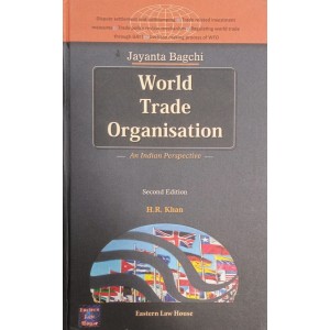 Eastern Law House's World Trade Organisation [WTO] - An Indian Perspective by Jayanta Bagchi, H. R. Khan